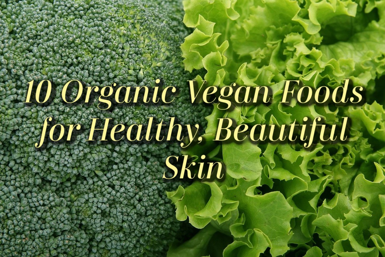 Vegan Diets for Improving Skin Health