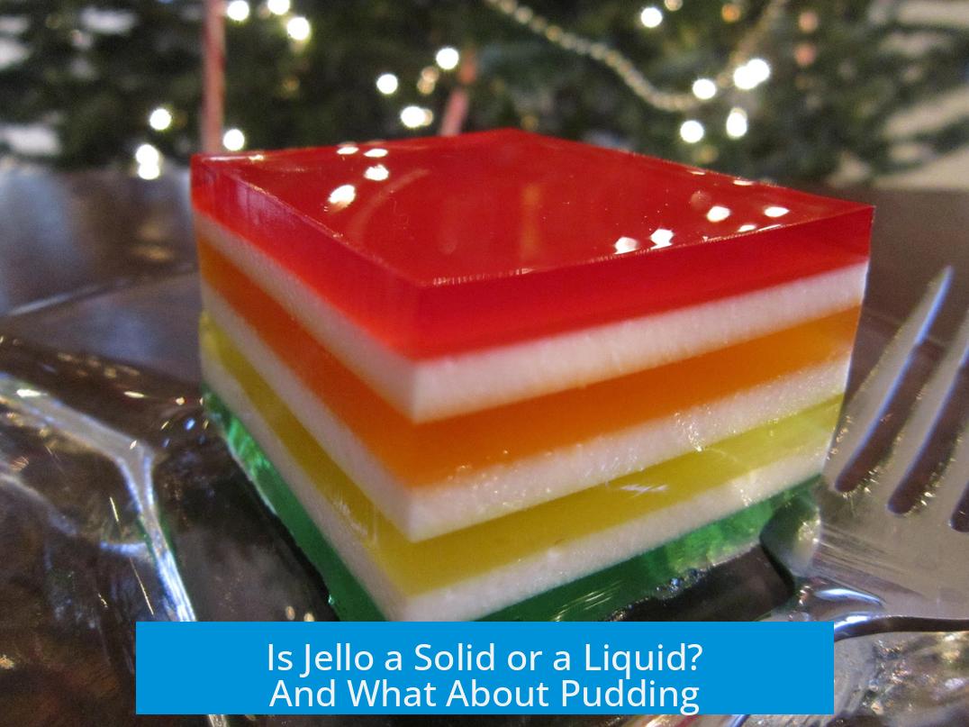 Is Jello Liquid or Solid