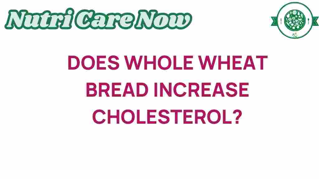 Does Wheat Bread Increase Cholesterol
