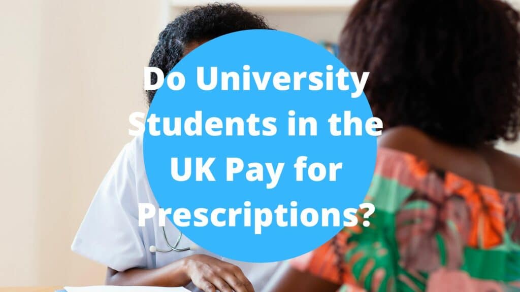 Do Uni Students Get Free Prescriptions