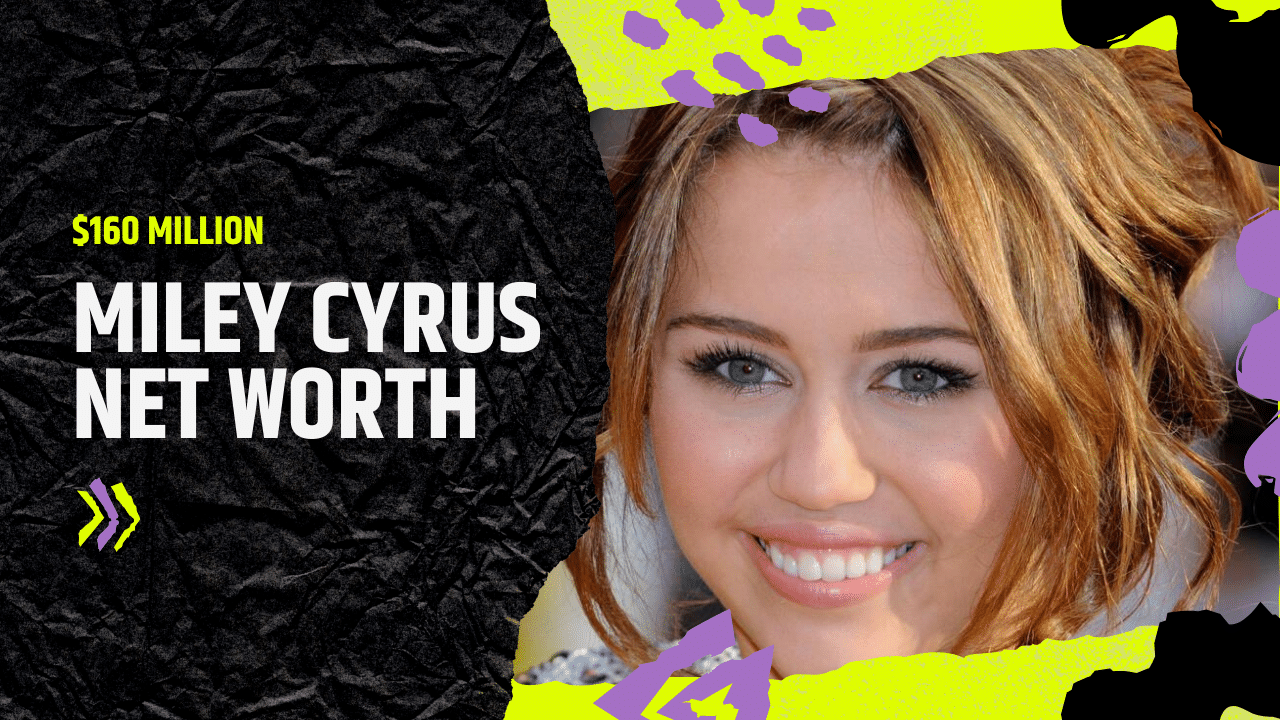 How Miley Cyrus Built a $160M+ Career in Entertainment