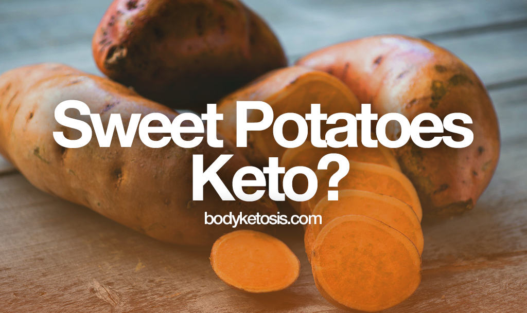 Can I Have Sweet Potatoes on Keto