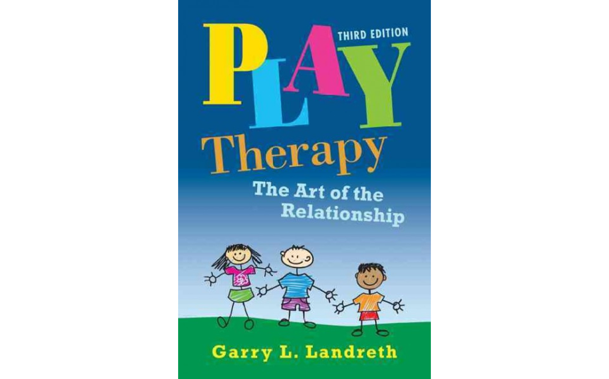 Play Therapy: the Art of the Relationship