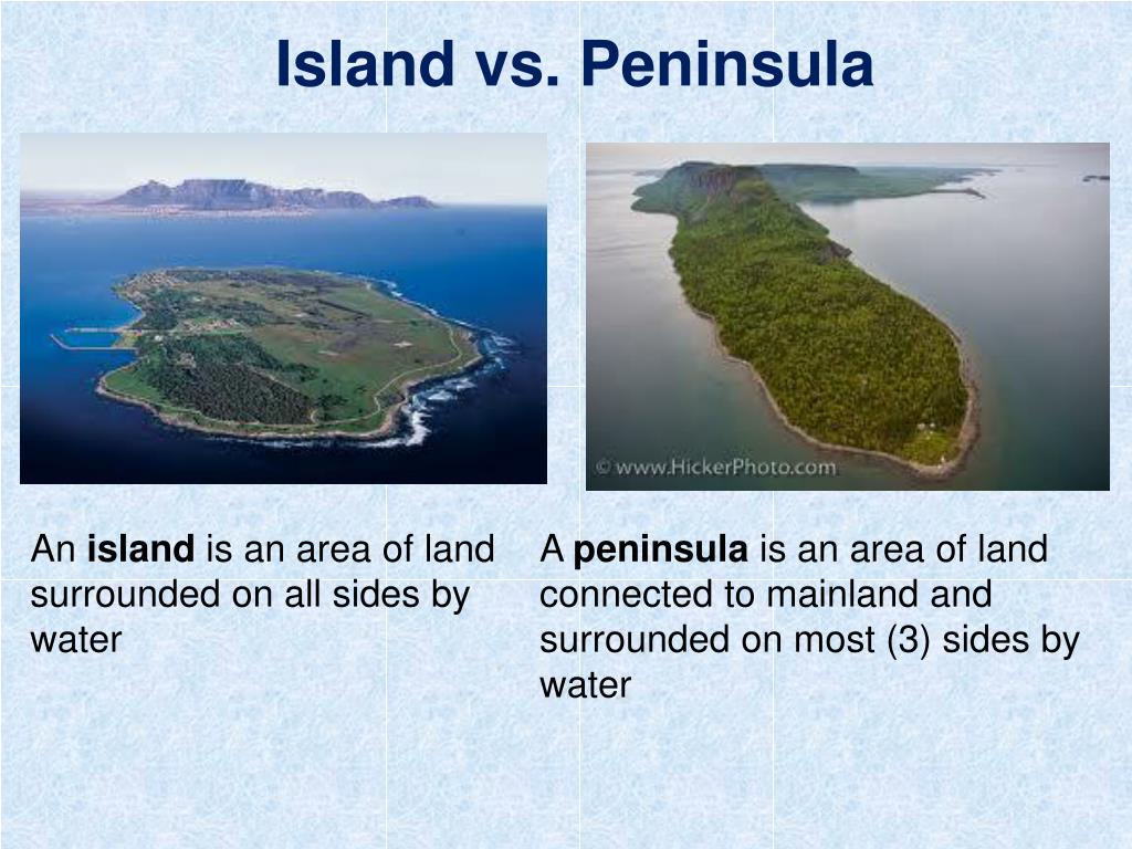 Peninsula and Island