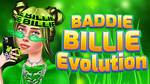 Baddie Billie Evolution - Dress up Games