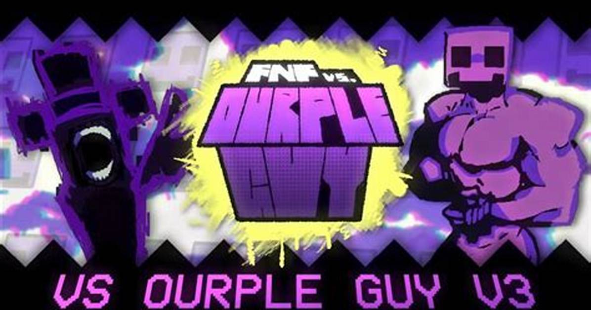 Fnf Vs. Ourple Guy V3