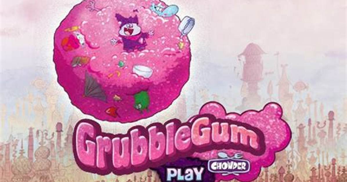 Grubblegum - Chowder Games