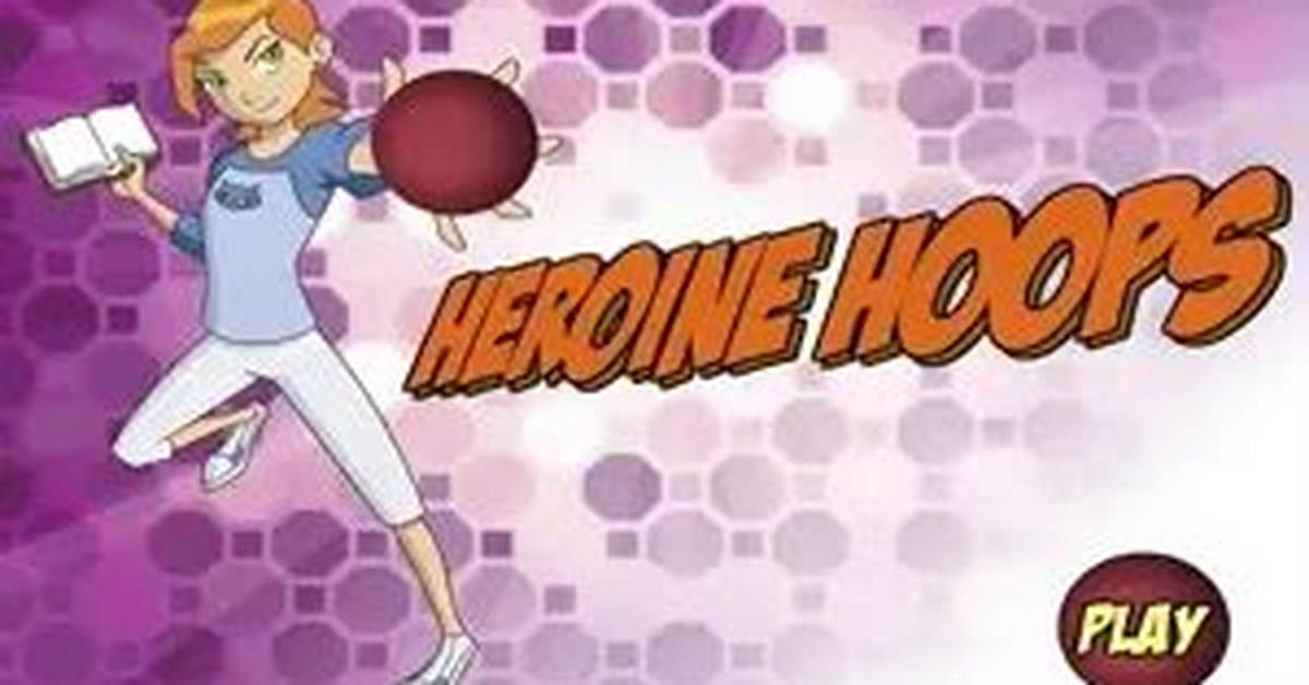 Heroine Hoops - Ben 10 Games