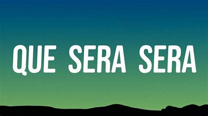 Que Sera Sera Song Meaning: What “Whatever Will Be, Will Be” Really Says