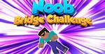 Noob Bridge Challenge - Minecraft Games ⛏️