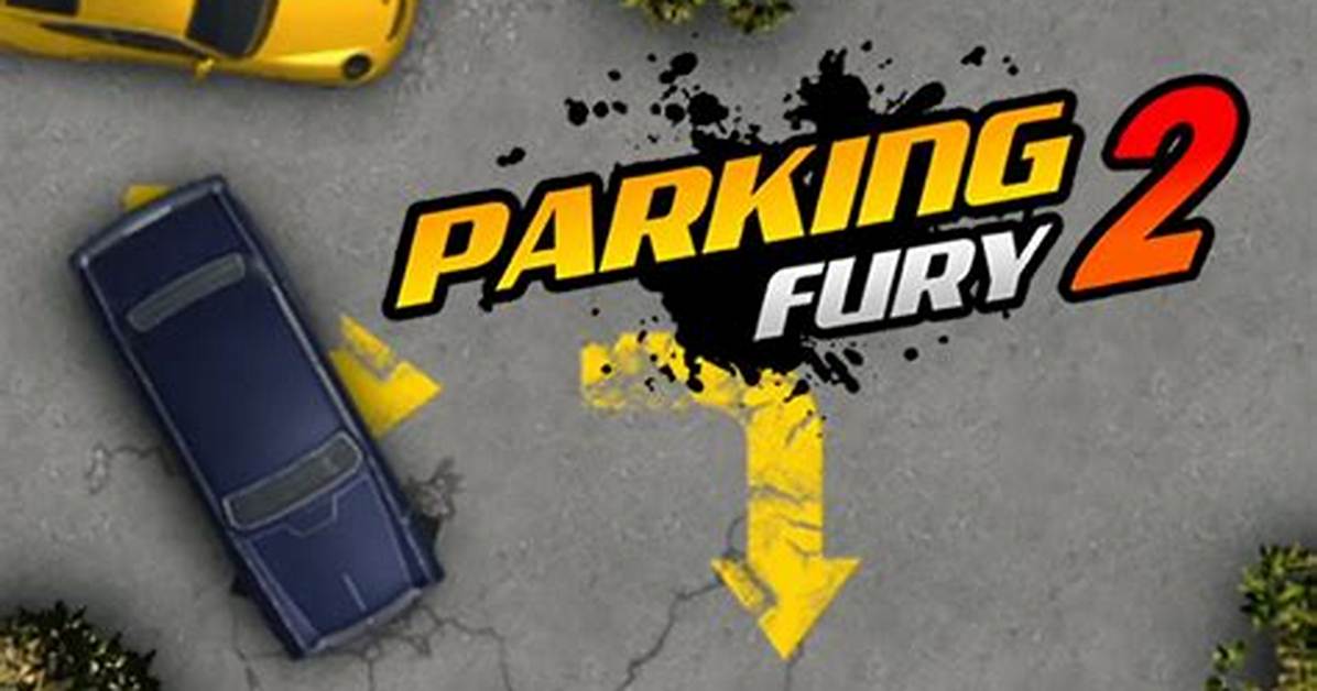 Parking Fury 2 - Parking Games