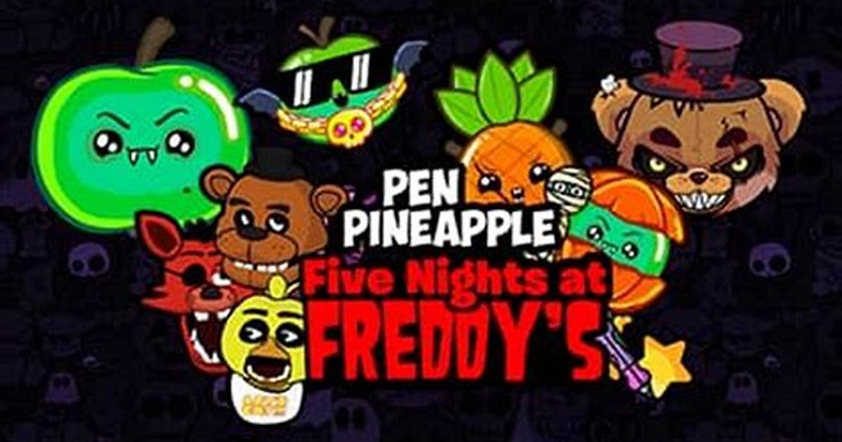 Pen Pineapple Five Nights at Freddy's