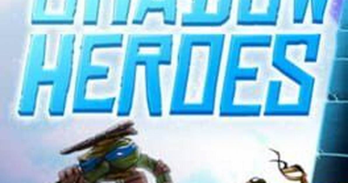 Shadow Heroes - Teenage Mutant Ninja Turtles Games