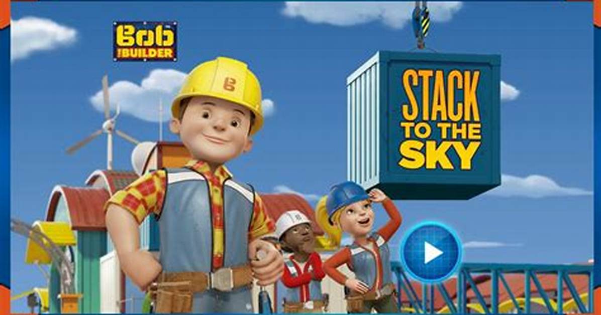 Stack to the Sky - Bob the Builder Games