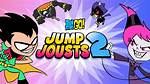 Teen Titans Go Jump Jousts