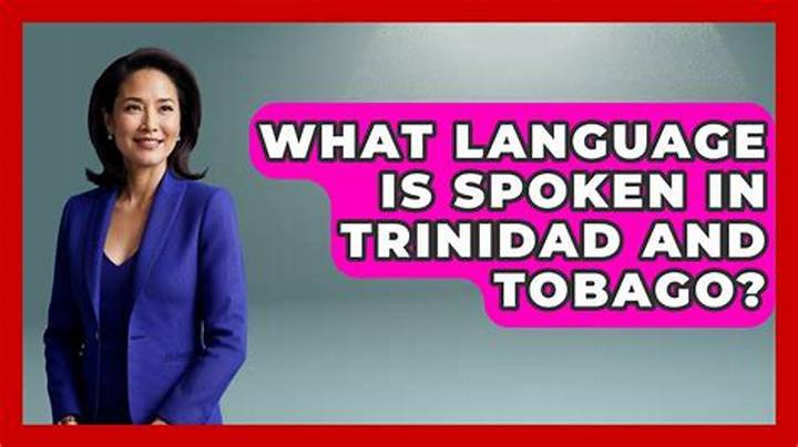 Trinidad and Tobago Language: English, Creole, Dialects, and Identity