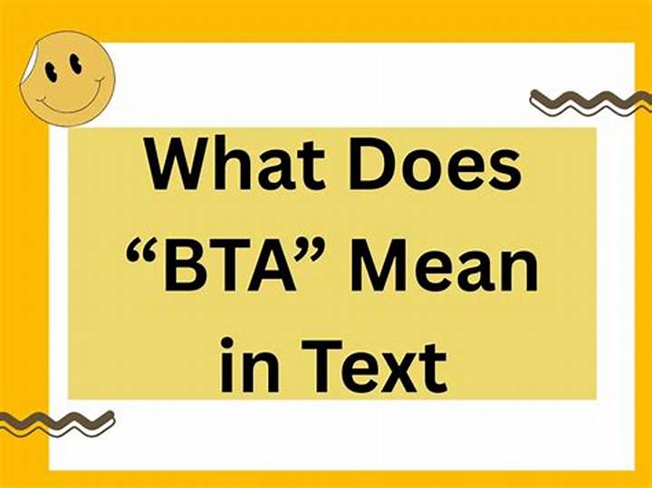 What Does Bta Mean? the Real Meanings Behind the Acronym